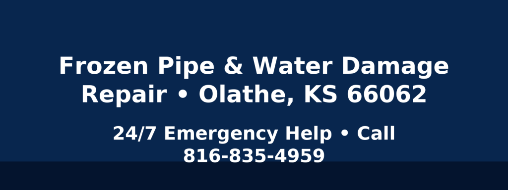 Frozen pipe water damage repair Olathe KS 66062 – call CWM Restoration